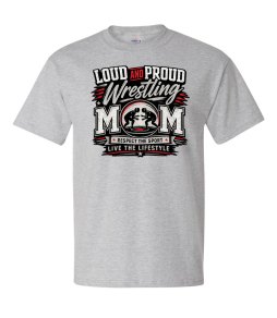Loud And Proud Wrestling Mom